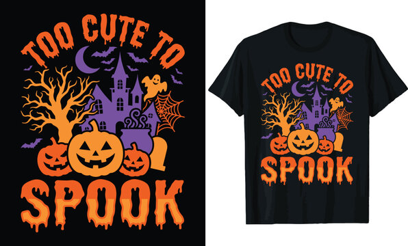Too Cute To Spook Halloween T-shirt Design with Haunted House Pumpkins Ghost Cauldron Spider Web and Bats Graphic Illustration