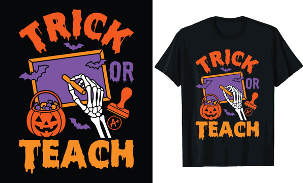 Trick or Teach Halloween Teacher T-shirt Design, Skeleton Hand Writing on Chalkboard with Jack-o'-lantern Candy Bucket, A+ Stamp, and Bats Illustration