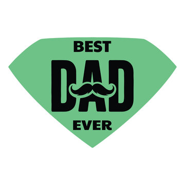 Best dad ever logo design with moustache and shield icon vector illustration moustache celebration typography lettering fathers day appreciation superhero