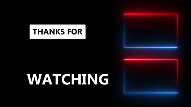 animated end screen overlay with neon glowing frame icon and thanks for watching text on black background,
