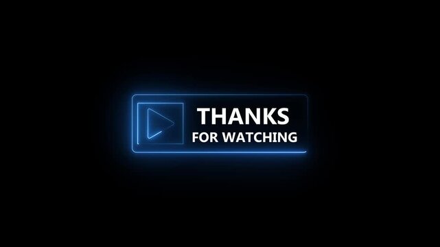 neon blue thanks for watching overlay with glowing play button on black background,