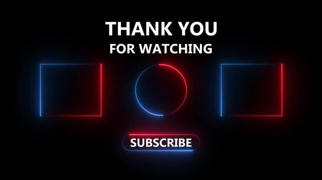neon thank you for watching end screen animation with subscribe button and video placeholders on black background