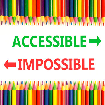 Accessible or impossible symbol. Concept words Accessible or Impossible on beautiful white paper. Beautiful white background. Colored pencils. Business accessible or impossible concept. Copy space.