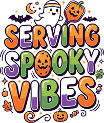 Fototapeta premium Serving spooky vibes Halloween typography design with cute ghost pumpkin bat and candy elements for festive holiday apparel and party decoration graphics