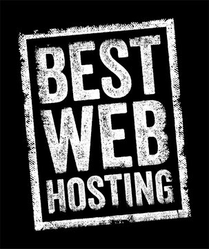 BEST WEB HOSTING text rubber stamp graphic design concept with internet technology equipment computing servers digital infrastructure network engineering sign label sticker banner object elements