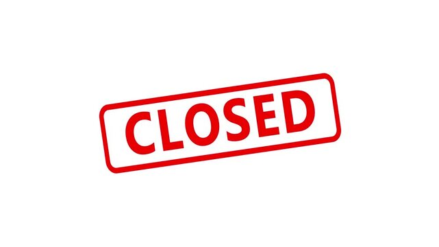 Closed red rubber stamp effect on white background, business signage and notification motion.