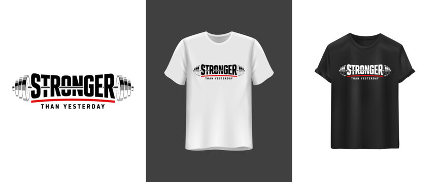 Stronger Than Yesterday Motivational T-Shirt Design. Empowering Fitness Quote Typography for Apparel Printing.