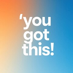 Fototapeta premium Positive affirmation phrase got. displayed in bold white lettering against vibrant orange-to-blue gradient background. Graphic perfect for motivational content, encouraging messages, personal growth