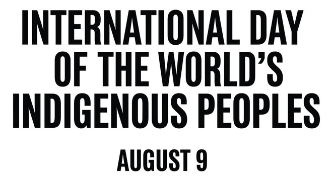 International day of the world s indigenous peoples text graphic on a white background