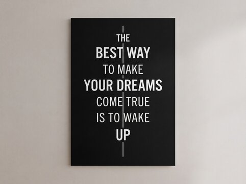 Motivational quote poster with text the best way to make your dreams come true is to wake up