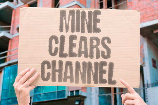 "Mine Clears Channel" Explosive removal allows safe passage for merchant ships. CLEAR. CHANNEL. SHIPPING. MINE. REMOVAL.