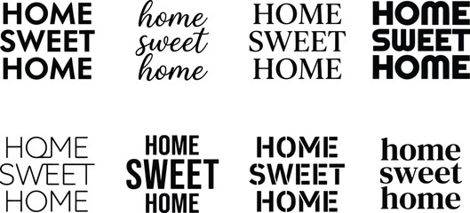 Fototapeta premium Home Sweet Home Typography Collection with Modern, Bold, and Script Lettering Designs for Wall Art, Signs, Prints, Stickers, and Home Decor