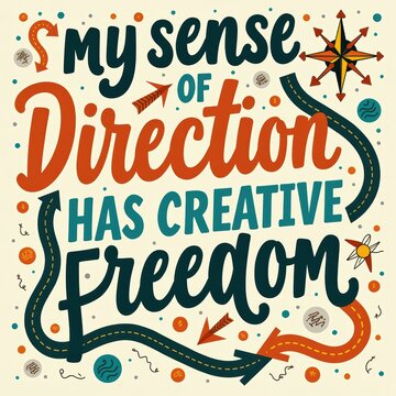 Motivational Quote "My Sense of Direction Has Creative Freedom" with colorful arrows and doodles
