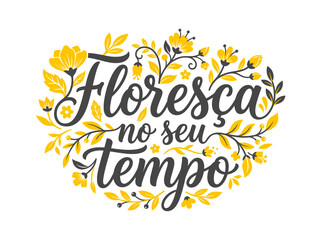 Fototapeta premium vector Floresca no seu tempo inspirational lettering with floral elements promoting personal growth and mental well being on transparent background