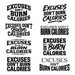 Obraz premium Motivational fitness typography T Shirt Design featuring the phrase excuses dont burn calories in various distinct artistic styles and fonts for gym and workout inspiration