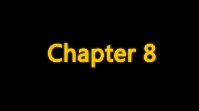 Chapter 8 typing animation with cinematic blur and glow effect. Chapter eight text appearing on black background with cinematic motion.