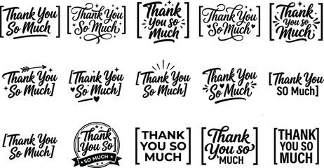 Set of thank you so much hand lettered typography designs in black ink style with typography lettering calligraphy grateful appreciation collection monochrome decorative © MDSOFIUL