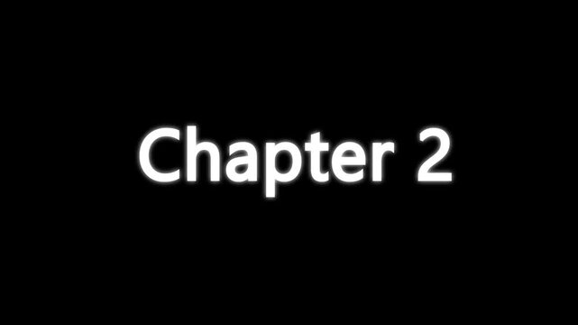 Chapter 2 typing animation with cinematic blur and glow effect. Chapter two text appearing on black background with cinematic motion.