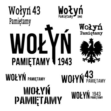 "Wolyn Pamietamy"- "Volhynia, We Remember" lettering. Polish Memorial Day