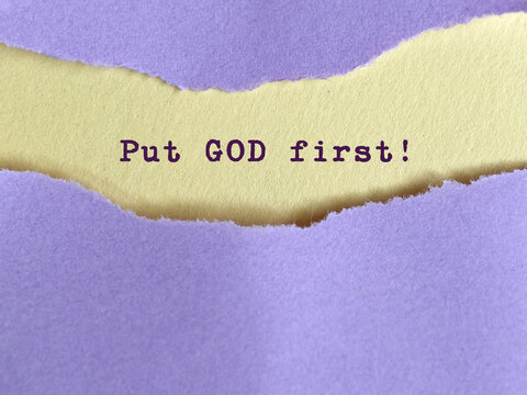 Put God First Faith and Christian Inspirational Message to encourage faith, spiritual priorities, trust in God, hope and daily devotion.