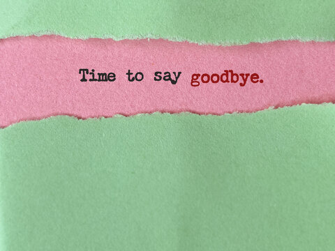 Time to Say Goodbye Farewell and New Beginning Concept