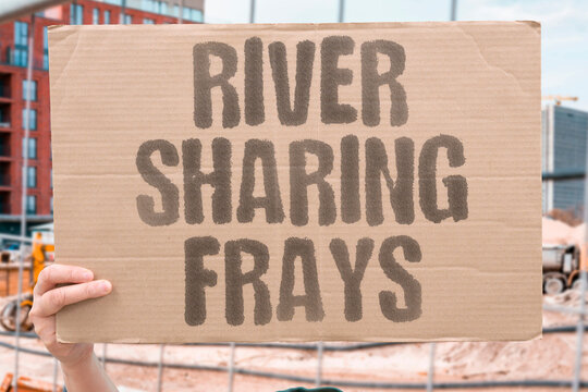 "River Sharing Frays" Water agreements deteriorate under climatic stress. AGREEMENT. DETERIORATE. WATER. STRESS. CLIMATE.