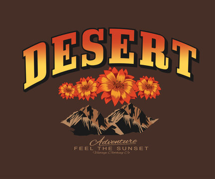Desert Typography Text with Desert Flowers and mountain illustration. it made for tee shirt sweatshirt and any other clothing. summer vector graphic design. kids girl's boy use this artwork.  