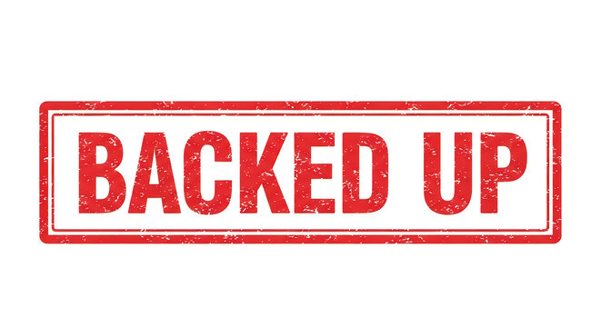 A bold red speech bubble graphic with the words backed up printed in all capital letters, emphasizing the phrase with a strong, assertive design