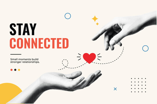 Halftone Collage with Two Hands Reaching Heart. Stay Connected Typography with Small Moments Builds Stronger Relationships. Love and Connection Concept in Retro Pop Art Style