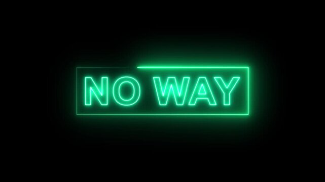Glowing No Way text displayed boldly on a rectangular frame vertical video. Animated neon sign displaying the phrase no way on a black background.