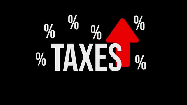 Black screen. White text "Taxes". Red arrow points up. Percent signs surround word. Red arrow rises steadily. Visual conveys rising financial burden. Suitable for economic or fiscal policy content