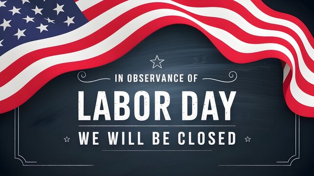 Labor day holiday closure sign with american flag and chalkboard background
