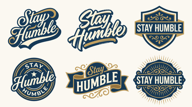 A series of 'Stay Humble' typography artworks that emphasize the importance of humility, featuring classic and modern artistic styles to inspire personal growth.