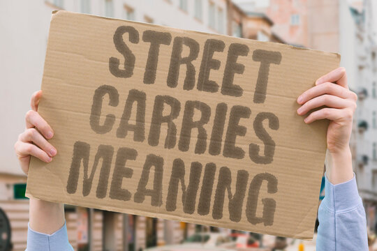 "Street carries meaning" Roads are more than physical infrastructure. STREET. MEANING. INFRASTRUCTURE. COMMUNITY. HISTORY.