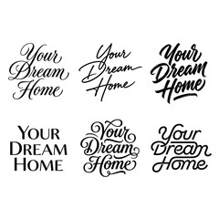 Six cursive and sans-serif typography designs for 'Your Dream Home' in black on white background © mexvect
