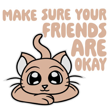 Make Sure Your Friends Are Okay &ndash; a heartfelt reminder that a simple check in can mean everything. Caring, warm and perfect for mental health, friendship, kindness and looking out for each other.