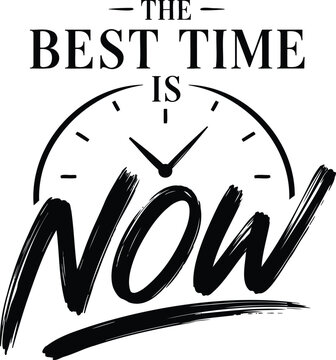 Inspirational typography design featuring a clock icon and the motivational quote the best time is now