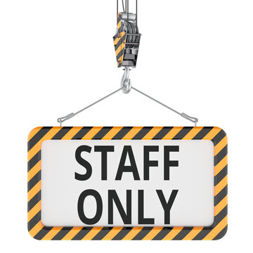 Staff Only sign suspended from crane hook with hazard border. 3D rendering