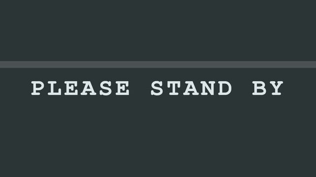 Please Stand By Video Frame With Text.