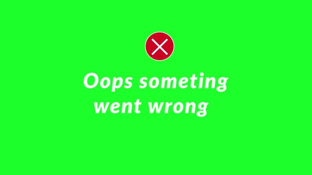 Animated Error message screen with a red circle and white X symbol on transparent background with text saying Oops Something went wrong animation in 4K animation with alpha channe