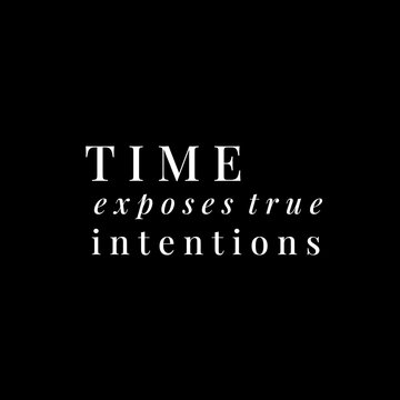 Time exposes true intentions minimalist quote typography on black background