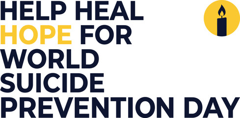 Obraz premium Help heal hope message for World Suicide Prevention Day flat vector awareness campaign design
