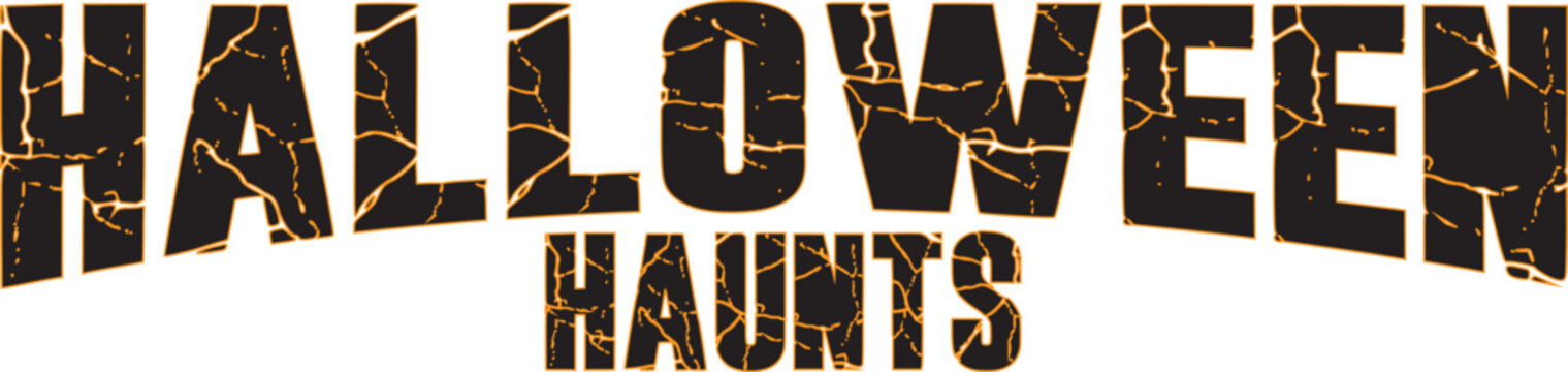 Halloween Haunts Distressed Cracked Typography Vector Design with Transparent Background for T Shirt, Sticker, Poster and Print
