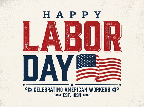 Happy Labor Day Greeting Card with American Flag and Vintage Typography Celebrating American Workers