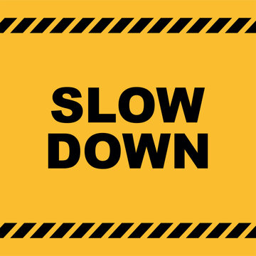 slow down sign 