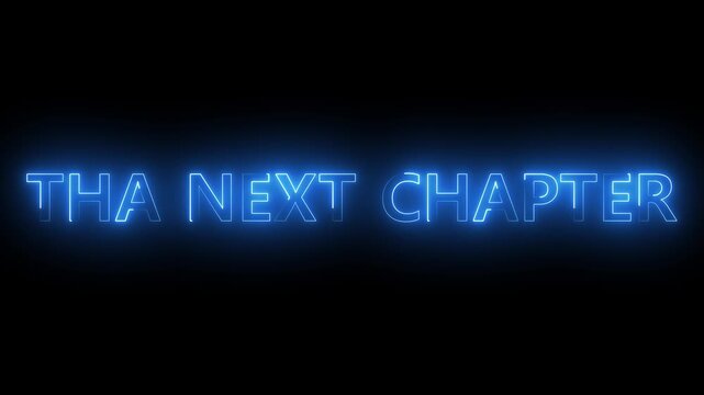The Next Chapter Blue Neon Light Text Sign Animation Glowing Title Loop Isolated Black Background Motion Graphic Video