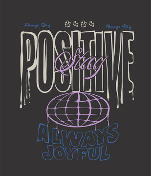 Positive Typography  Slogan Print Design. Hand Writing Graffiti Font. Vintage college style, Retro varsity text for graphic tee t shirt or sweatshirt. Graphic t-shirt design. print design, 