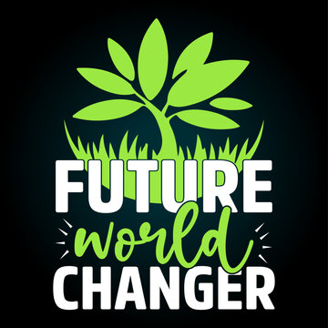Future changer text with green tree t-shirt plant