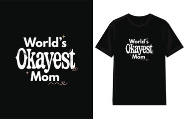 Naklejka premium World's okayest mom typography t-shirt with star and decorative line