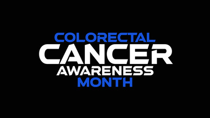 Colorectal Cancer Awareness Month minimal and colorful text typography on a black or white background great for celebrating awareness for Colorectal Cancer Awareness Month march blue ribbon healthcare © CreatiPly